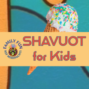 Shavout for Young Children - Ice Cream!