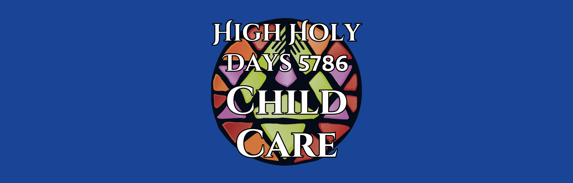 High Holy Days Childcare for Children Ages 18mo to 5yrs