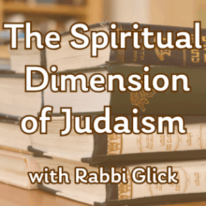 Explore the Spiritual Dimension of Judaism