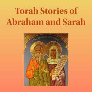 Torah Stories of Abraham and Sarah